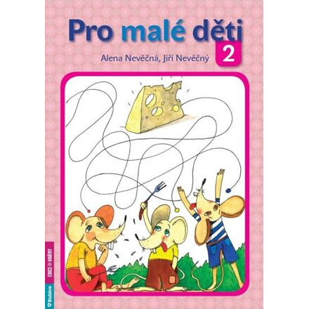 Pro malé děti 2 - Alena Nevěčná, Jiří Nevěčný
