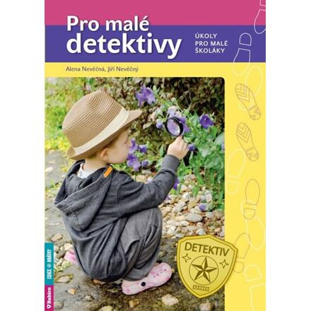 Pro malé detektivy - Alena Nevěčná, Jiří Nevěčný