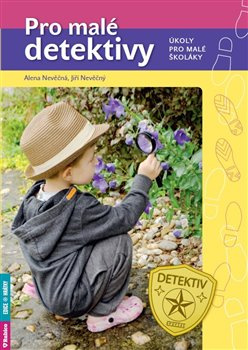Pro malé detektivy - Alena Nevěčná, Jiří Nevěčný