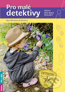 Pro malé detektivy - Alena Nevěčná, Jiří Nevěčný