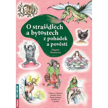 O strašidlech a bytostech z pohádek a pověstí - Dagmar Šottnerová