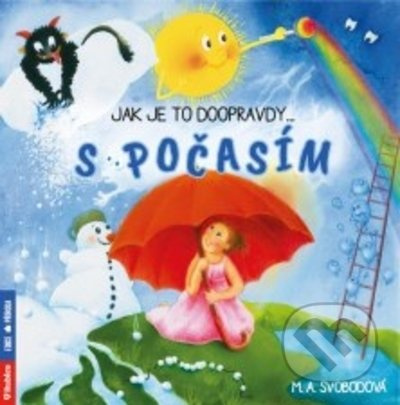 Jak je to doopravdy ... s počasím - Monika Alžběta Svobodová