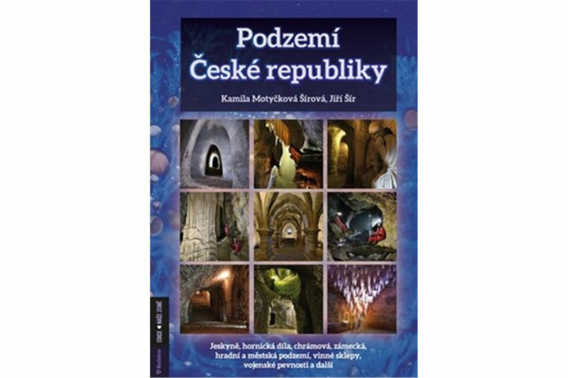 Podzemí České republiky - Jiří Šír, Kamila Motyčková Šírová