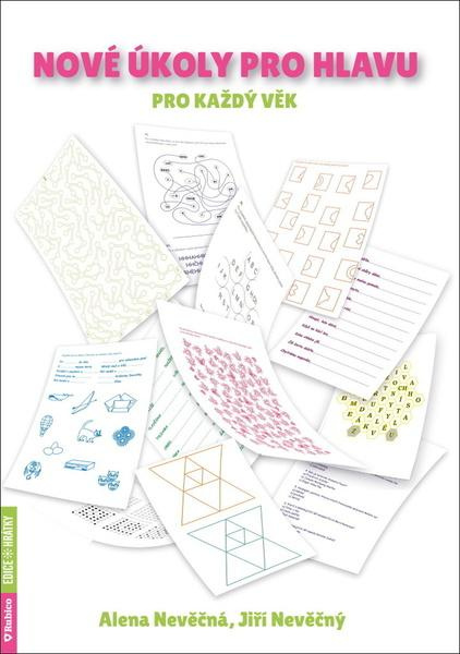 Nové úkoly pro hlavu pro každý věk - Jiří Nevěčný, Alena Nevěčná