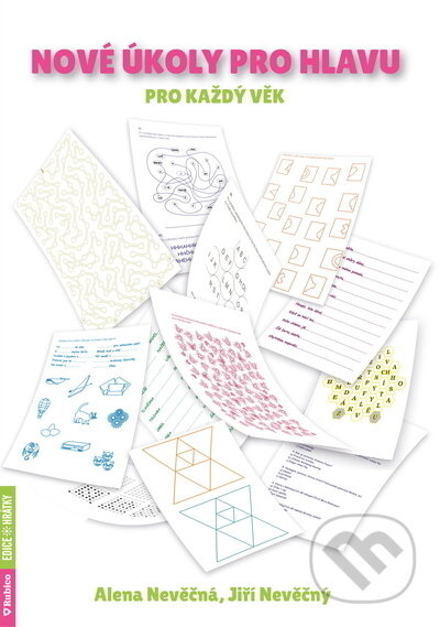 Nové úkoly pro hlavu pro každý věk - Jiří Nevěčný, Alena Nevěčná