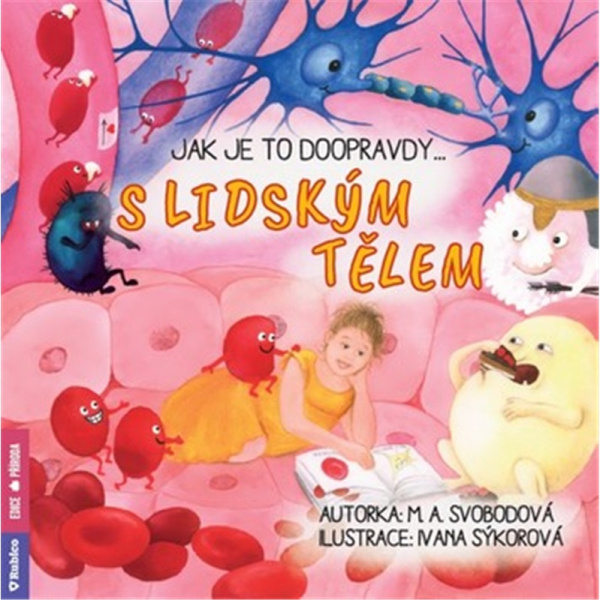 Jak je to doopravdy ... s lidským tělem - Monika Alžběta Svobodová