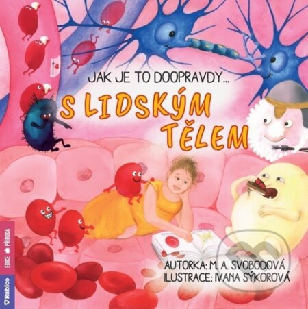 Jak je to doopravdy ... s lidským tělem - Monika Alžběta Svobodová