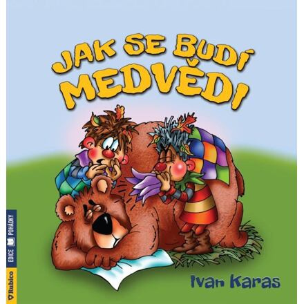 Jak se budí medvědi - Ivan Karas