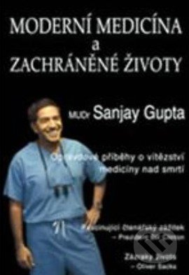 Moderní medicína a zachráněné životy - Sanjay Gupta - kniha z kategorie Zdraví a životní styl