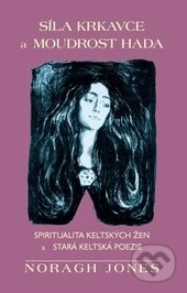 Síla krkavce a moudrost hada (Spiritualita keltských žen a stará keltská poezie) - kniha z kategorie Pozitivní myšlení