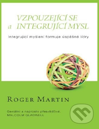 Vzpouzející se a integrující mysl (Integrující myšlení formuje úspěšné lídry) - kniha z kategorie Motivace a seberozvoj