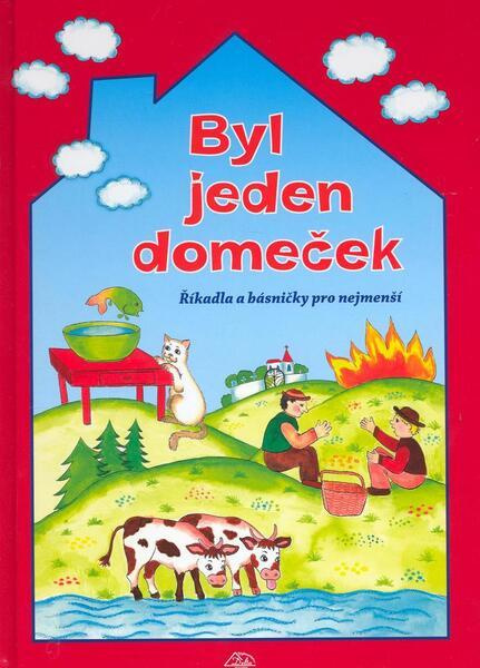 Byl jeden domeček (Říkadla a básničky pro nejmenší) - kniha z kategorie Hádanky a říkanky