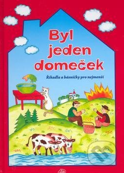 Byl jeden domeček (Říkadla a básničky pro nejmenší) - kniha z kategorie Hádanky a říkanky