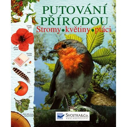 Putování přírodou – stromy, květiny, ptáci - kol., Laura Howell