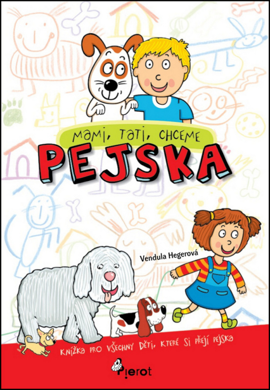 Mami, tati, chceme pejska - Vendula Hegerová