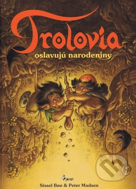 Trolovia oslavujú narodeniny - Sissel Bøe, Peter Madsen - kniha z kategorie Pro děti