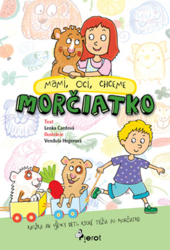 Mami, oci, chceme morčiatko - Lenka Cardová - kniha z kategorie Pohádky