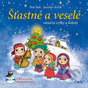 Šťastné a veselé (Vánoční zvyky a koledy + CD) - Petr Šulc, Jaroslav Krček - kniha z kategorie Pro děti