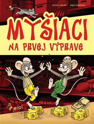 Myšiaci na prvej výprave - Peter S. Milan