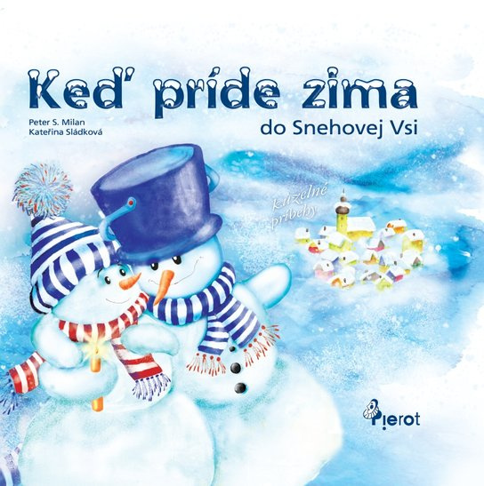Keď príde zima do Snehovej Vsi - Peter S. Milan