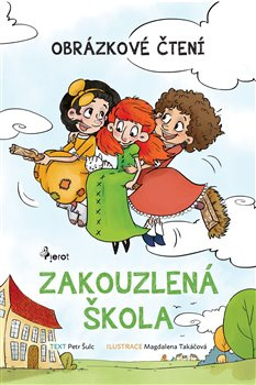Zakouzlená škola - Obrázkové čtení - Petr Šulc
