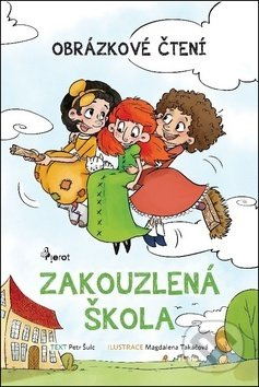 Zakouzlená škola - Obrázkové čtení - Petr Šulc