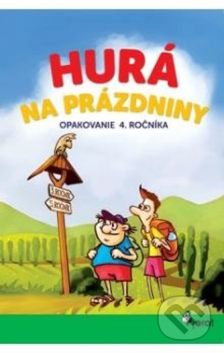 Hurá na prázdniny opakovanie 4. ročníka - Petr Šulc, Adriana Gočová - kniha z kategorie 1. stupeň