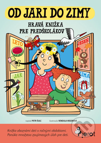 Od jari do zimy (Hravá knížka pre predškolákov) - Petr Šulc, Vendula Hegerová (ilustrátor) - kniha z kategorie Úkoly pro děti