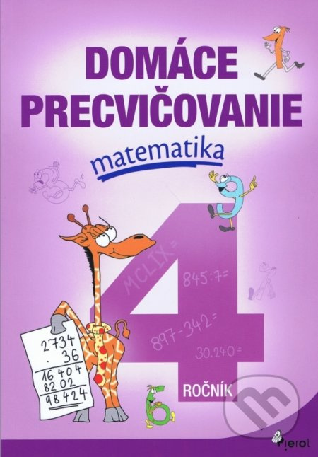 Domáce precvičovanie: Matematika 4 (4. ročník) - Petr Šulc, Marcela Žižková (ilustrátor) - kniha z kategorie Matematika