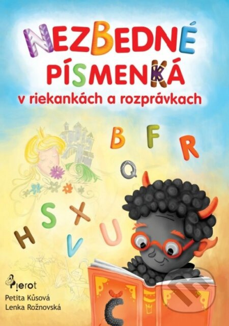 Nezbedné písmenká v riekankách a rozprávkach - Lenka Kůsová, Petita Rožnovská - kniha z kategorie Naučné knihy