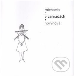 V zahradách - Michaela Horynová