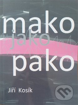 Mako jako pako - Jiří Kosík