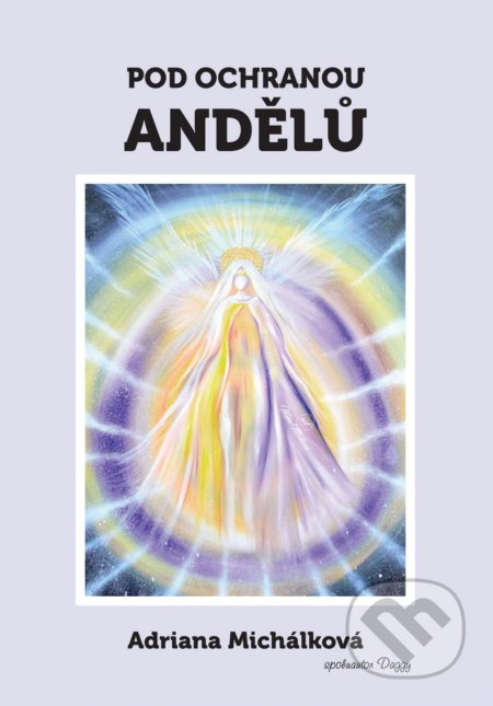 Pod ochranou andělů - Adriana Michálková