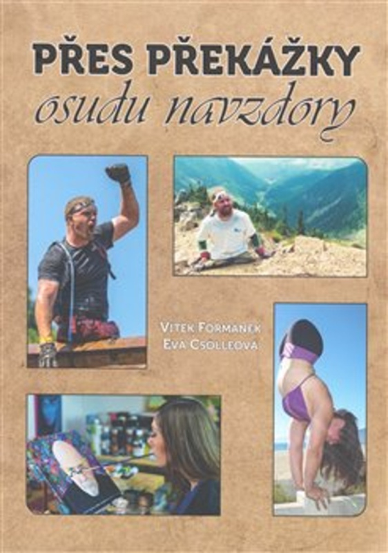 Přes překážky osudu navzdory - Vítek Formánek, Eva Csölleová