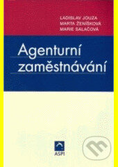 Agenturní zaměstnávání - Ladislav Jouza, Marie Salačová, Marta Ženíšková
