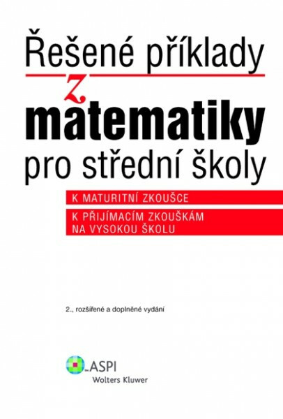 Řešené příklady z matematiky pro střední školy - Ján Kováčik