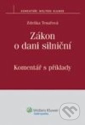 Zákon o dani silniční (Komentář s příklady) - Zdeňka Tesařová - kniha z kategorie Daně