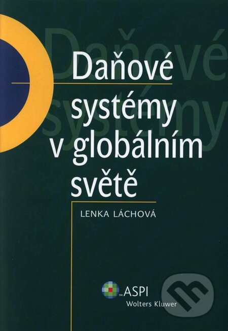 Daňové systémy v globálním světě - Lenka Láchová - kniha z kategorie Daně