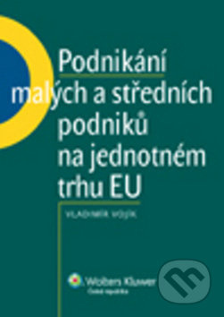 Podnikání malých a středních podniků na jednotném trhu EU - kniha z kategorie Podnikání