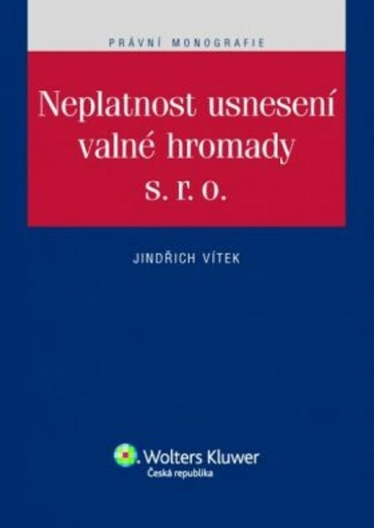 Neplatnost usnesení valné hromady s.r.o. -  JUDr. Jindřich Vítek