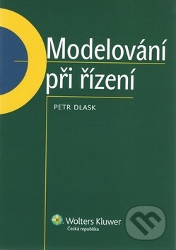 Modelování při řízení - Petr Dlask - kniha z kategorie Personální management