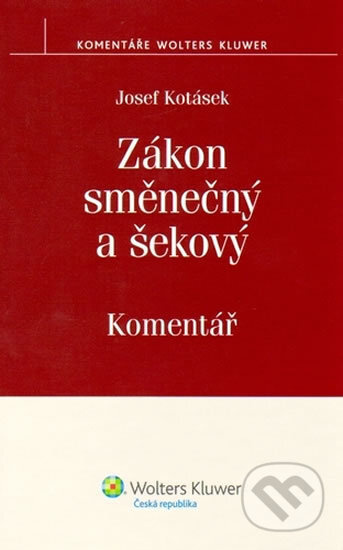 Zákon směnečný a šekový (Komentář) - Josef Kotásek - kniha z kategorie Odborné a naučné