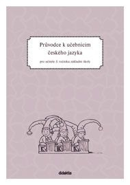 Průvodce k učebnicím ČJ (3. roč. ZŠ) Didaktis