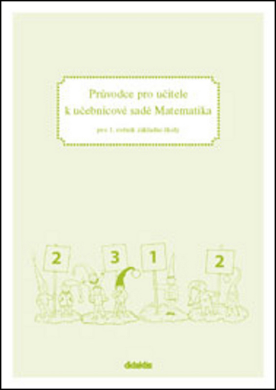 Průvodce k učebnicím Matematiky (1. roč. ZŠ) Didaktis