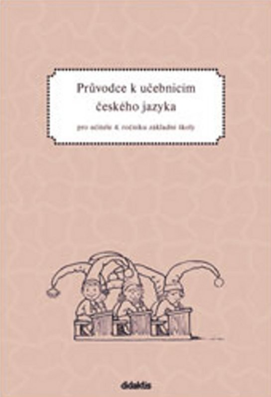 Průvodce k učebnicím ČJ (4. roč. ZŠ) Didaktis