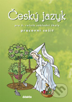 Český jazyk - pracovní sešit (5. roč. ZŠ) Didaktis