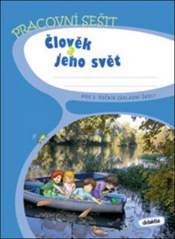 Člověk a jeho svět - pracovní sešit (3. roč. ZŠ) Didaktis