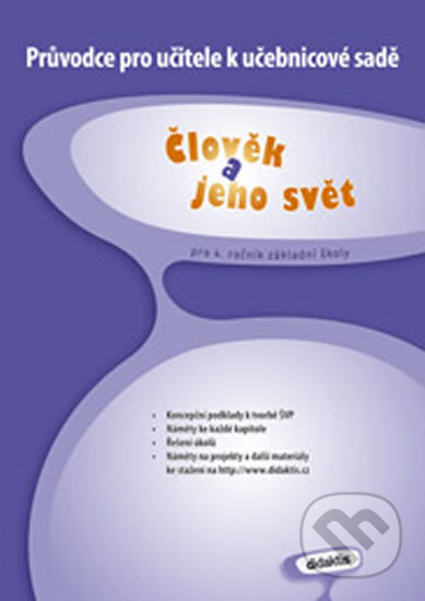 Průvodce k učebnici Člověk a jeho svět (4. roč. ZŠ) Didaktis