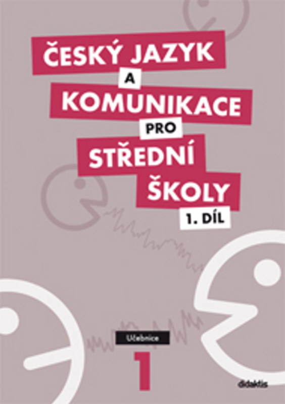 Český jazyk a komunikace pro střední školy – 1. Díl - učebnice