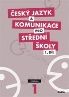 Český jazyk a komunikace pro střední školy – 1. Díl - učebnice